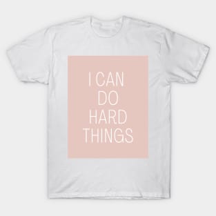 I Can Do Hard Things - Beige Quotes Aesthetic T-Shirt